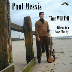 Paul Messis - Time Will Tell / When You Pass Me By