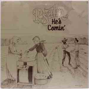PSALM - He's Comin'