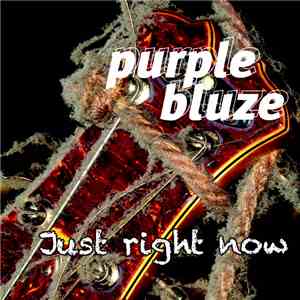 Purple Bluze - Just right now