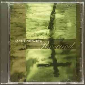 Randy Prinzing - Rescued