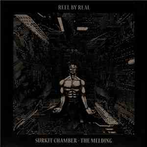 Reel By Real - Surkit Chamber - The Melding