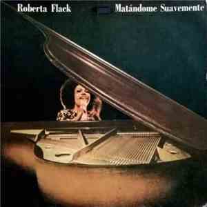 Roberta Flack - Matándome Suavemente