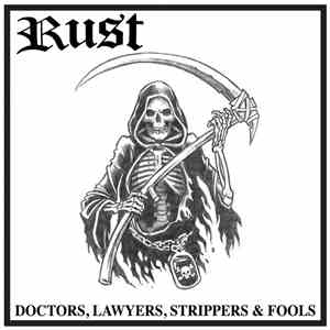 Rust - Doctors, Lawyers, Strippers & Fools