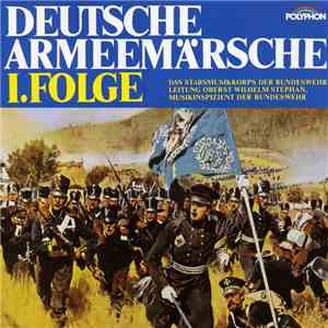 Stabsmusikkorps Der Bundeswehr - Deutsche Armeemärsche I. Folge