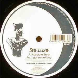 Ste.Luxe, Ste.Luce - Absolute Zero / I Got Something