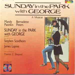 Stephen Sondheim, Mandy Patinkin, Bernadette Peters - Sunday In The Park With George (Original Cast Recording)