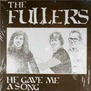 The Fullers - He Gave Me A Song