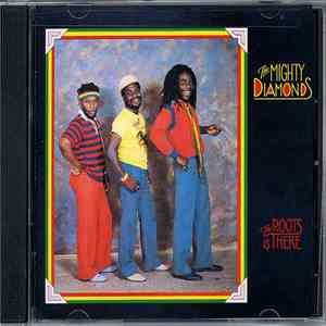 The Mighty Diamonds - The Roots Is There