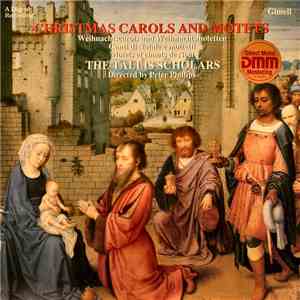 The Tallis Scholars & Peter Phillips - Christmas Carols And Motets / Weihn ...
