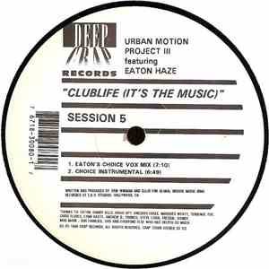 The Urban Motion Project - Clublife (It's The Music)