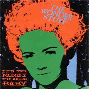 The Wonder Stuff - It's Yer Money I'm After, Baby