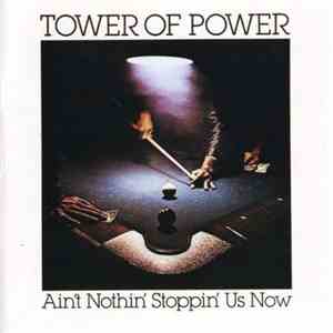 Tower Of Power - Ain't Nothin' Stoppin' Us Now