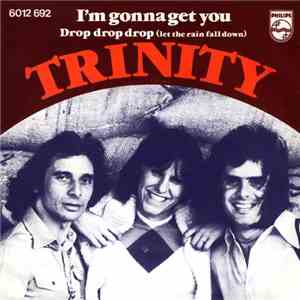 Trinity  - I'm Gonna Get You
