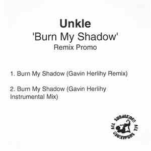 UNKLE - Burn My Shadow (Remix Promo)