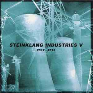 Various - Steinklang Industries V 2012-2013