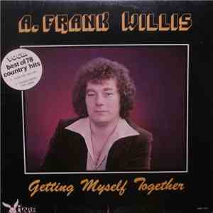 A. Frank Willis - Getting Myself Together
