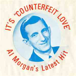 Al Morgan  - Counterfeit Love