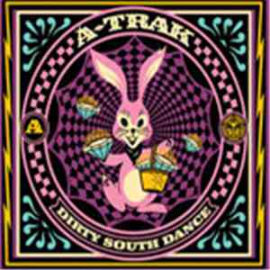 A-Trak - Dirty South Dance