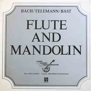 Bach / Telemann / Bast - Lyngby-Taarbæk Mandolinorkester, Bent Larsen, Siegfried Rappenecker - Flute And Mandolin