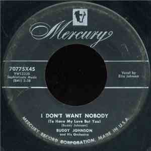 Buddy Johnson And His Orchestra - I Don't Want Nobody (To Have My Love But You)