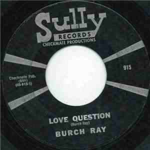 Burch Ray - Love Question