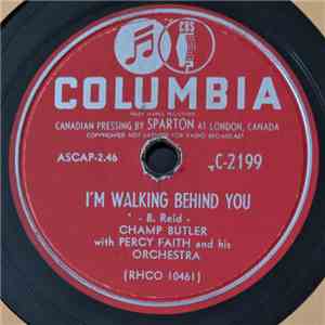 Champ Butler With Percy Faith & His Orchestra - I'm Walking Behind You / Take These Chains From My Heart