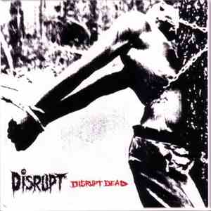 Disrupt - Disrupt Dead