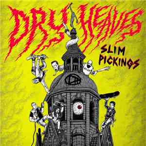 Dry Heaves  - Slim Pickings