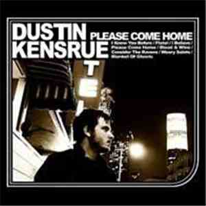 Dustin Kensrue - Please Come Home