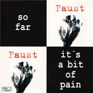 Faust - So Far / It's A Bit Of Pain