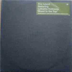 Fire Island Featuring Loleatta Holloway - Shout To The Top