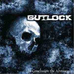 Gutlock - ...In Conclusion The Abstinence