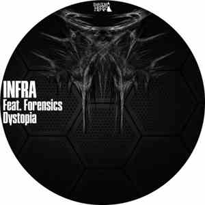 INFRA  Featuring Forensics - Dystopia