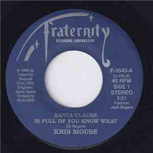 Kris Mouse - Santa Clause Is Full Of You Know What