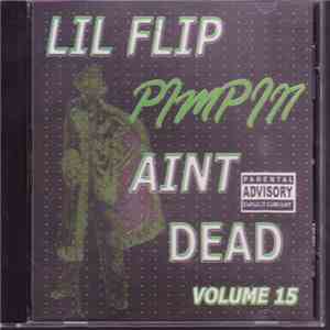 Lil Flip - Volume #15 - Pimpin Aint Dead