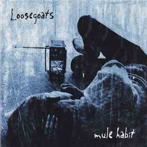 Loosegoats - Mule Habit