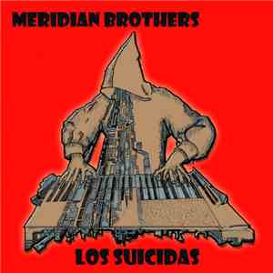 Meridian Brothers - Los Suicidas