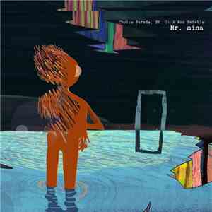 Mr. Mina - Choice Parade, Pt. 1: A Wan Parable