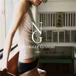 Naturally Gushing - Naturally Gushing Vol. 1
