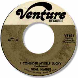 Neal Kimble - I Consider Myself Lucky / You Sure Got A Funny Way
