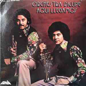 Orchestra Dicupé - Aqui Llegamos