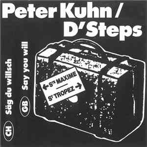 Peter Kuhn / D'Steps - Säg Du Willsch / Say You Will