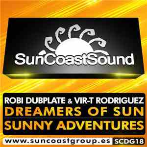 Robi Dubplate & Vir-T Rodriguez - Dreamers Of Sun - Sunny Adventures