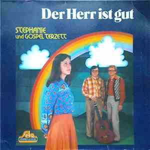 Stephanie Und Gospel Terzett - Der Herr Ist Gut