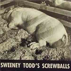 Sweeney Todd's Screwballs - Sweeney Todd's Screwballs