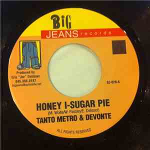 Tanto Metro & Devonte / Delly - Honey I-Sugar Pie / Goody Goody Gal