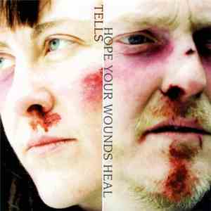 Tells - Hope Your Wounds Heal