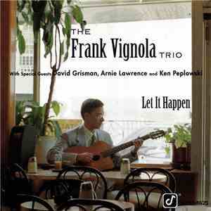 The Frank Vignola Trio, Frank Vignola - Let It Happen