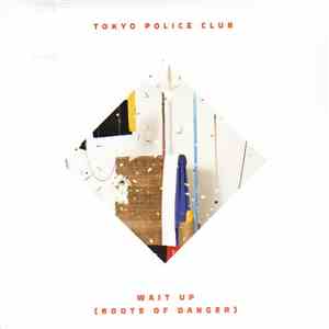 Tokyo Police Club - Wait Up