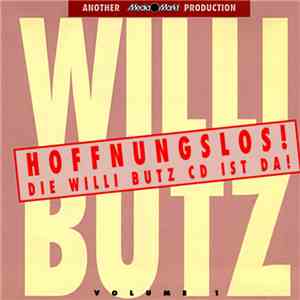 Willi Butz - Hoffnungslos!